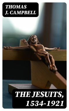 eBook: The Jesuits, 1534-1921