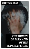 eBook: The Origin of Man and of His Superstitions
