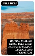eBook: British Goblins: Welsh Folk-lore, Fairy Mythology, Legends and Traditions