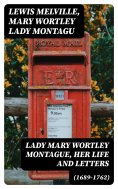 eBook: Lady Mary Wortley Montague, Her Life and Letters (1689-1762)