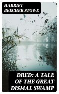 eBook: Dred: A Tale of the Great Dismal Swamp
