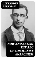 eBook: Now and After: The ABC of Communist Anarchism