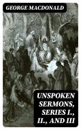 eBook: Unspoken Sermons, Series I., II., and III