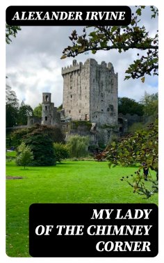 eBook: My Lady of the Chimney Corner