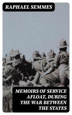 ebook: Memoirs of Service Afloat, During the War Between the States