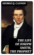 eBook: The Life of Joseph Smith, the Prophet