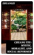 eBook: Chuang Tzu: Mystic, Moralist, and Social Reformer