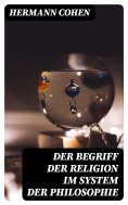 eBook: Der Begriff der Religion im System der Philosophie