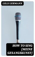 eBook: How to Sing [Meine Gesangskunst]