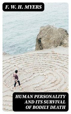 eBook: Human Personality and Its Survival of Bodily Death