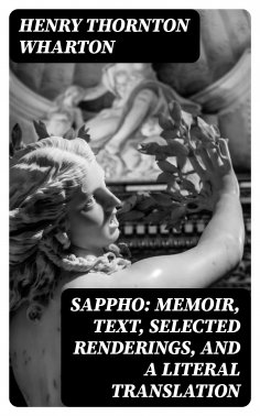 eBook: Sappho: Memoir, text, selected renderings, and a literal translation