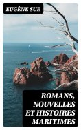ebook: Romans, Nouvelles et Histoires Maritimes