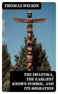 eBook: The Swastika, the Earliest Known Symbol, and Its Migration