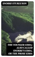 eBook: The Younger Edda; Also called Snorre's Edda, or The Prose Edda