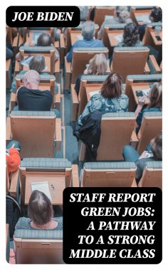 eBook: STAFF REPORT Green Jobs: A Pathway to a Strong Middle Class