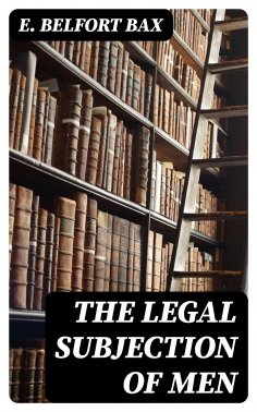 eBook: The Legal Subjection of Men