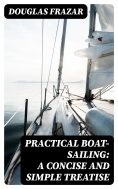 ebook: Practical Boat-Sailing: A Concise and Simple Treatise