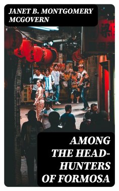 eBook: Among the Head-Hunters of Formosa