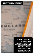 eBook: A Dictionary of English Synonymes and Synonymous or Parallel Expressions