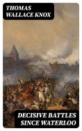 eBook: Decisive Battles Since Waterloo