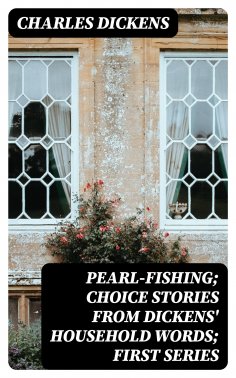 ebook: Pearl-Fishing; Choice Stories from Dickens' Household Words; First Series