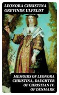 eBook: Memoirs of Leonora Christina, Daughter of Christian IV. of Denmark