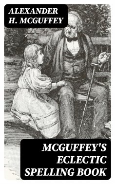 eBook: McGuffey's Eclectic Spelling Book