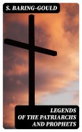 eBook: Legends of the Patriarchs and Prophets