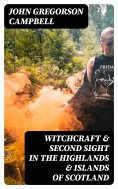 eBook: Witchcraft & Second Sight in the Highlands & Islands of Scotland
