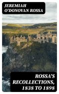 eBook: Rossa's Recollections, 1838 to 1898