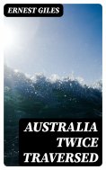 eBook: Australia Twice Traversed