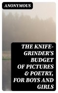 ebook: The knife-grinder's budget of pictures & poetry, for boys and girls