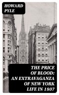eBook: The Price of Blood: An Extravaganza of New York Life in 1807