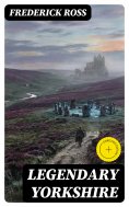 eBook: Legendary Yorkshire (Annotated)