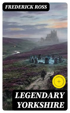 eBook: Legendary Yorkshire (Annotated)