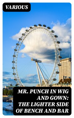 eBook: Mr. Punch in Wig and Gown: The Lighter Side of Bench and Bar