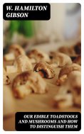 eBook: Our Edible Toadstools and Mushrooms and How to Distinguish Them