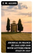 eBook: Journal in France in 1845 and 1848 with Letters from Italy in 1847