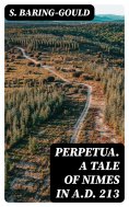 eBook: Perpetua. A Tale of Nimes in A.D. 213