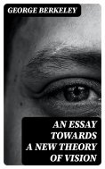 eBook: An Essay Towards a New Theory of Vision