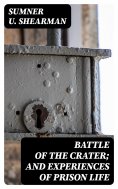 eBook: Battle of the Crater; and Experiences of Prison Life
