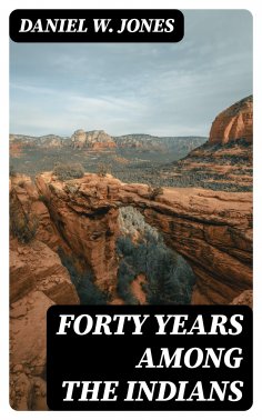 eBook: Forty Years Among the Indians