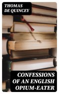 eBook: Confessions of an English Opium-Eater