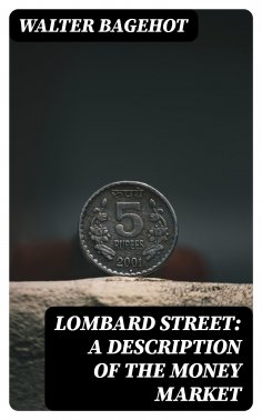 ebook: Lombard Street: A Description of the Money Market