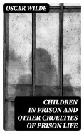 eBook: Children in Prison and Other Cruelties of Prison Life