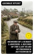 eBook: Memoirs of a Surrey Labourer: A Record of the Last Years of Frederick Bettesworth (Annotated)