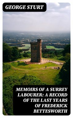 eBook: Memoirs of a Surrey Labourer: A Record of the Last Years of Frederick Bettesworth