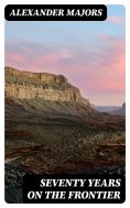 eBook: Seventy Years on the Frontier