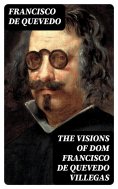 ebook: The Visions of Dom Francisco de Quevedo Villegas