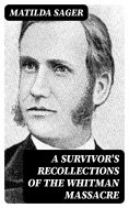 eBook: A Survivor's Recollections of the Whitman Massacre
